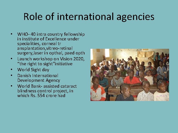 Role of international agencies • WHO- 40 intra country fellowship in institute of Excellence