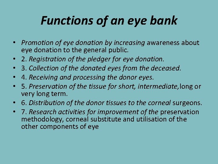 Functions of an eye bank • Promotion of eye donation by increasing awareness about