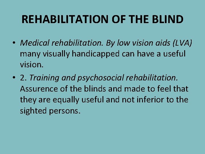 REHABILITATION OF THE BLIND • Medical rehabilitation. By low vision aids (LVA) many visually
