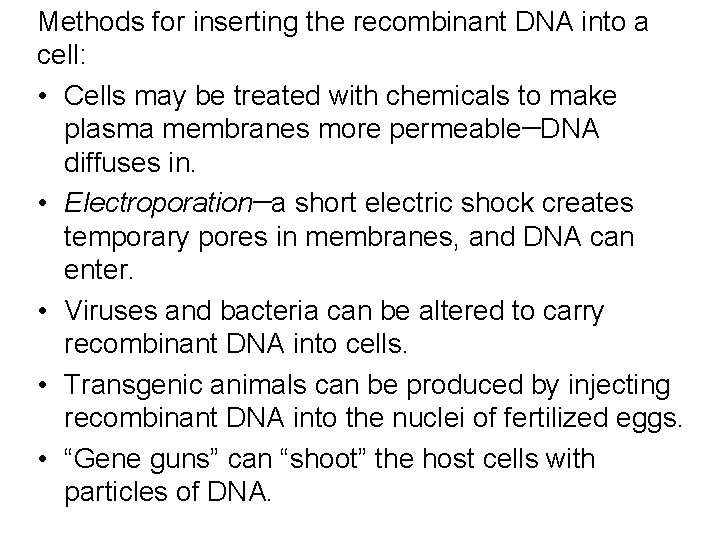 Methods for inserting the recombinant DNA into a cell: • Cells may be treated