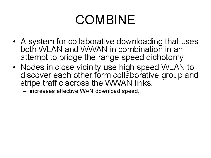 COMBINE • A system for collaborative downloading that uses both WLAN and WWAN in