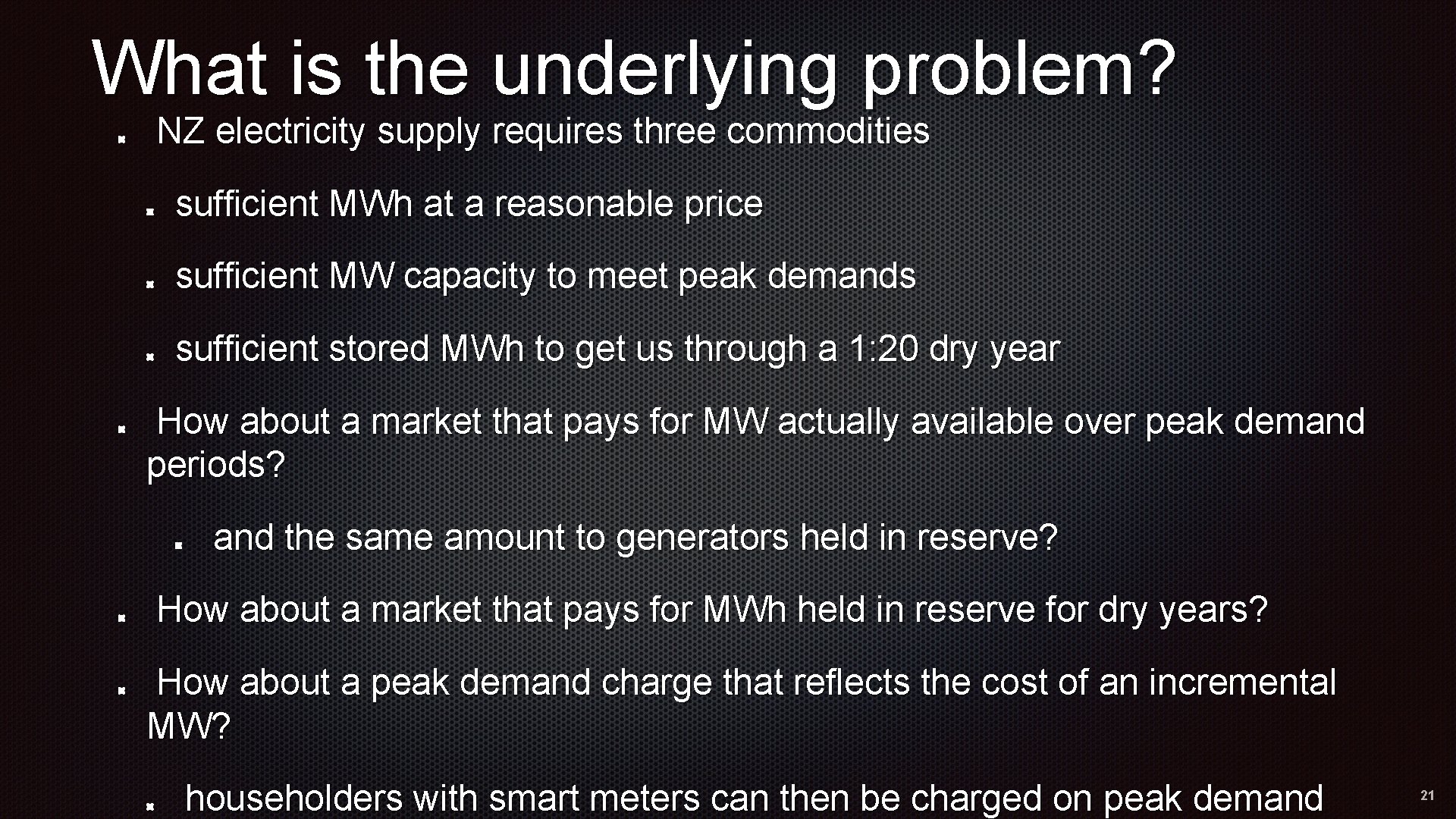 What is the underlying problem? NZ electricity supply requires three commodities sufficient MWh at