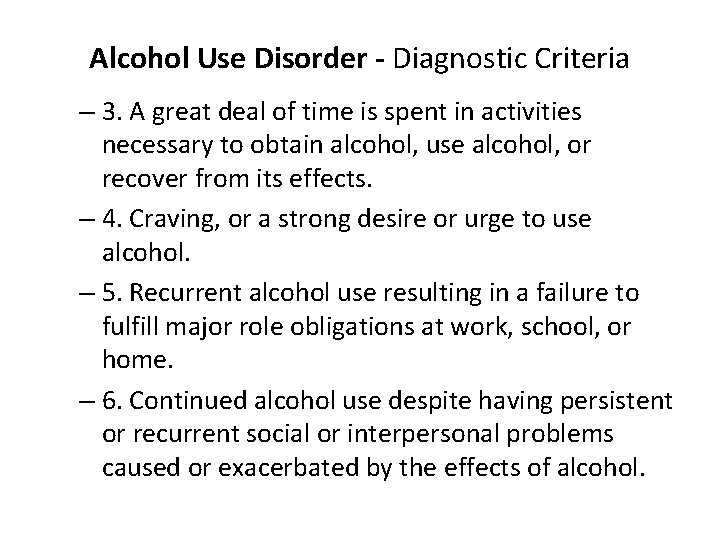 Alcohol Use Disorder - Diagnostic Criteria – 3. A great deal of time is