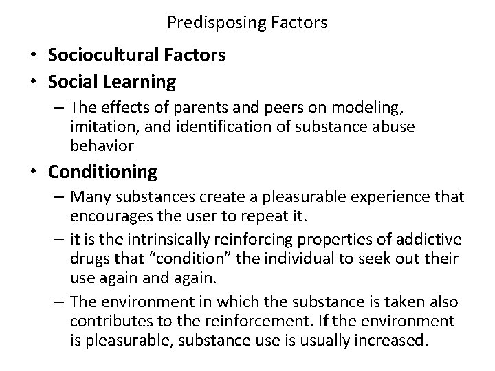 Predisposing Factors • Sociocultural Factors • Social Learning – The effects of parents and