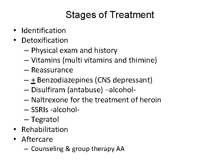 Stages of Treatment • Identification • Detoxification – Physical exam and history – Vitamins
