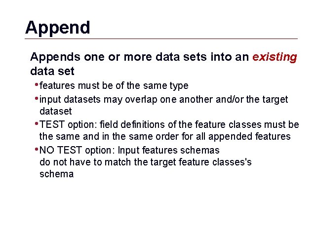 Appends one or more data sets into an existing data set • features must