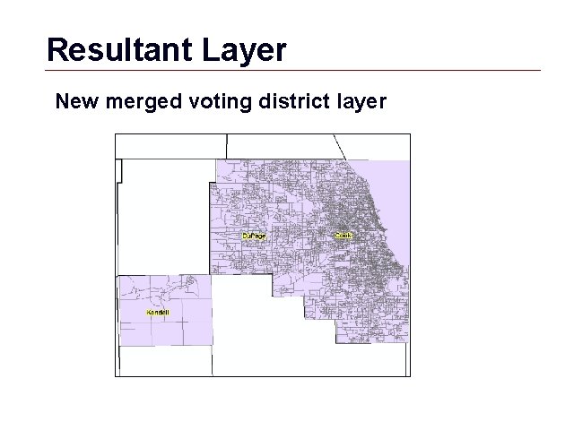 Resultant Layer New merged voting district layer GIS 37 