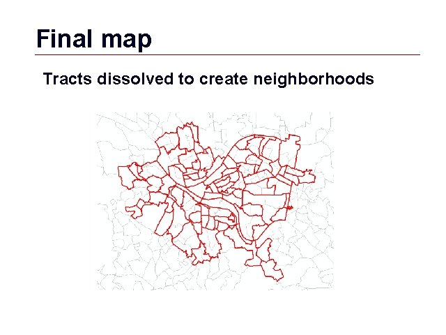 Final map Tracts dissolved to create neighborhoods GIS 52 