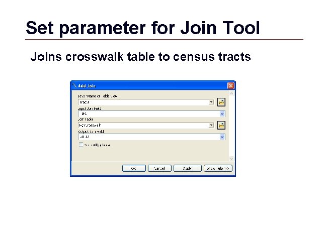 Set parameter for Join Tool Joins crosswalk table to census tracts GIS 58 