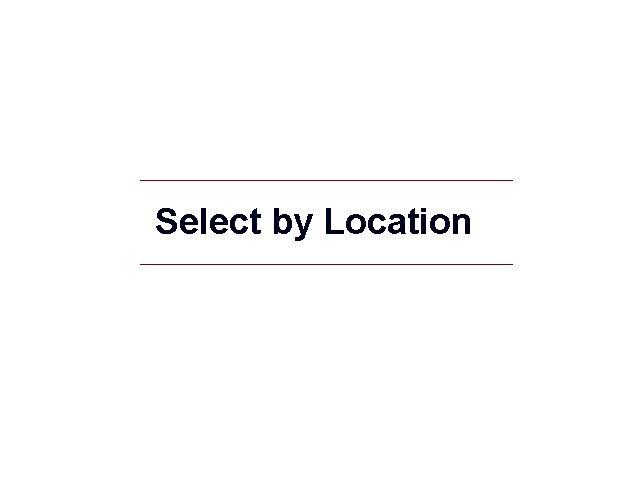 Select by Location GIS 7 