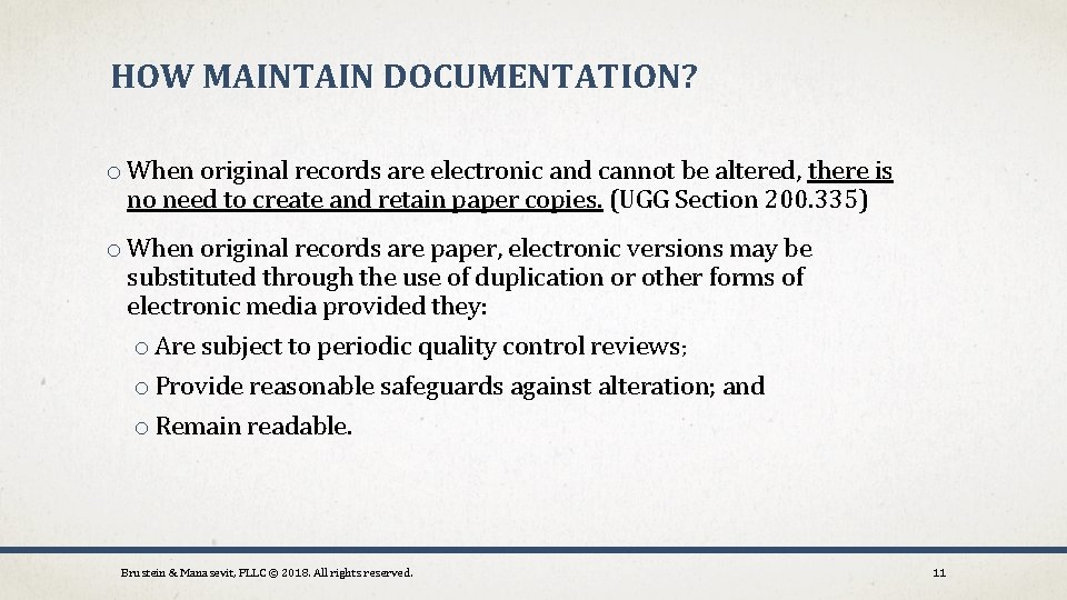 HOW MAINTAIN DOCUMENTATION? o When original records are electronic and cannot be altered, there