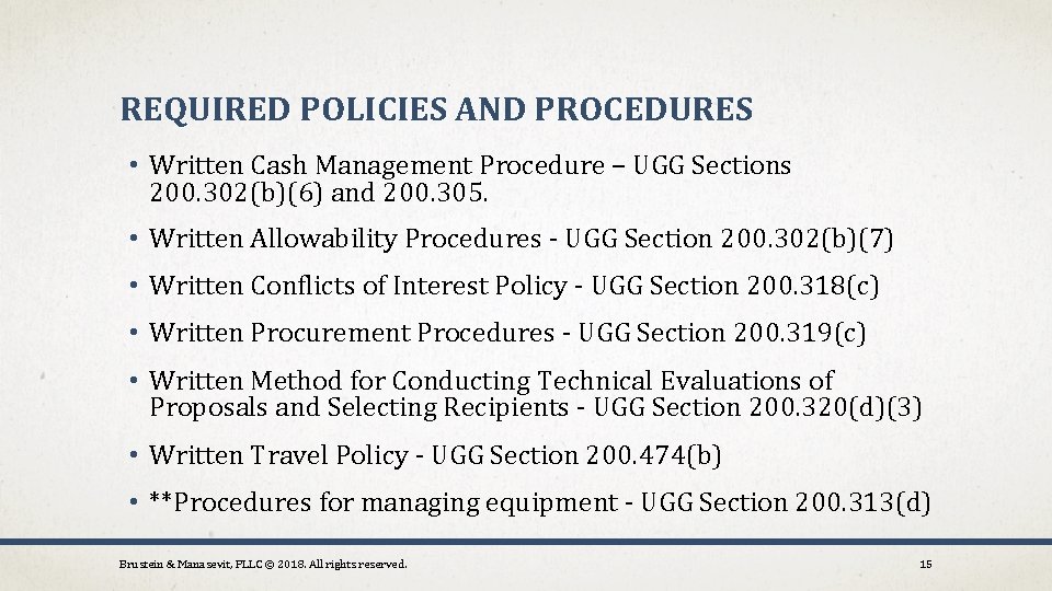 REQUIRED POLICIES AND PROCEDURES • Written Cash Management Procedure – UGG Sections 200. 302(b)(6)