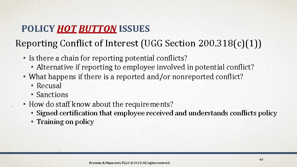 POLICY HOT BUTTON ISSUES Reporting Conflict of Interest (UGG Section 200. 318(c)(1)) • Is