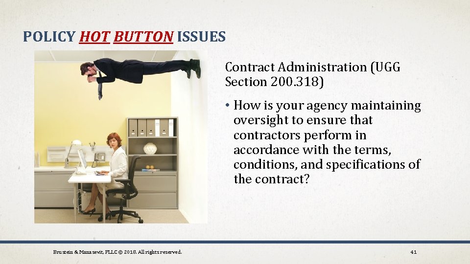 POLICY HOT BUTTON ISSUES Contract Administration (UGG Section 200. 318) • How is your