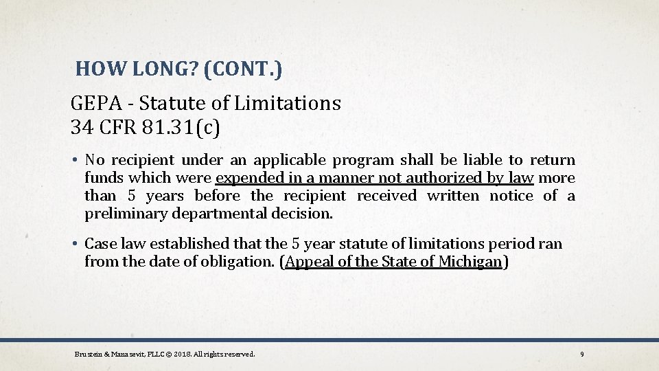 HOW LONG? (CONT. ) GEPA - Statute of Limitations 34 CFR 81. 31(c) •