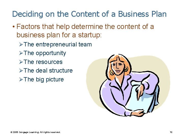 Deciding on the Content of a Business Plan • Factors that help determine the