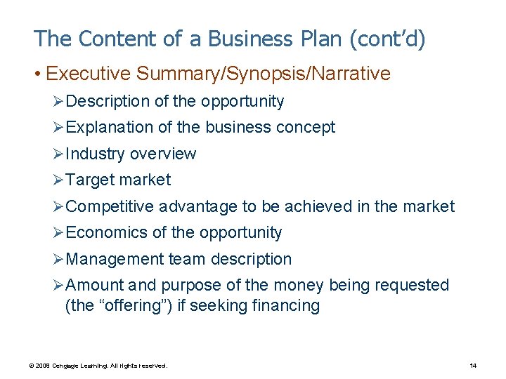 The Content of a Business Plan (cont’d) • Executive Summary/Synopsis/Narrative Ø Description of the