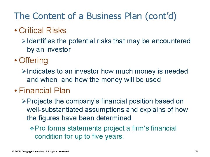 The Content of a Business Plan (cont’d) • Critical Risks Ø Identifies the potential