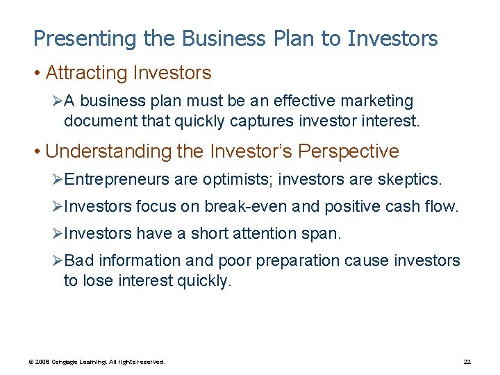 Presenting the Business Plan to Investors • Attracting Investors ØA business plan must be