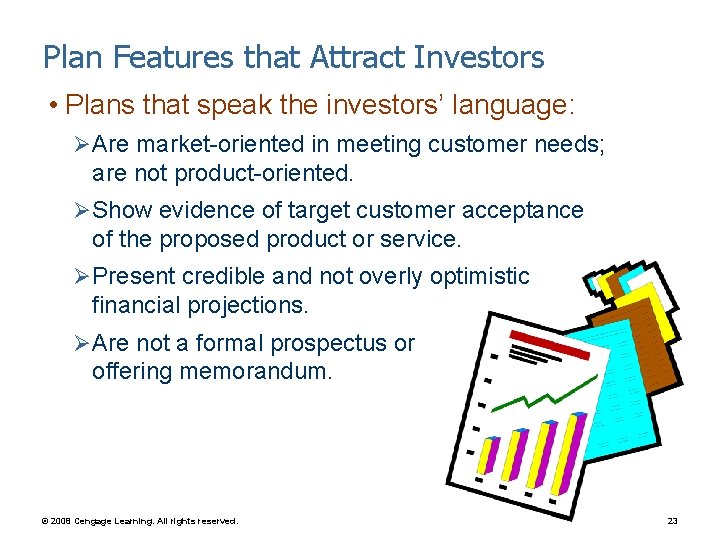 Plan Features that Attract Investors • Plans that speak the investors’ language: Ø Are