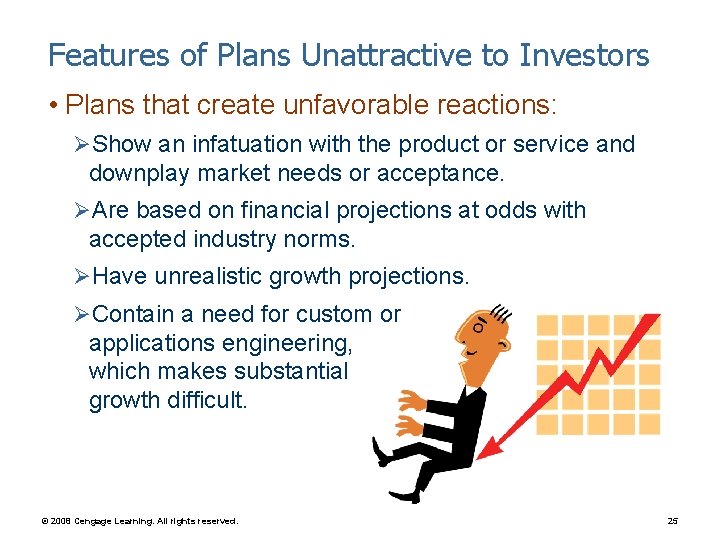 Features of Plans Unattractive to Investors • Plans that create unfavorable reactions: ØShow an