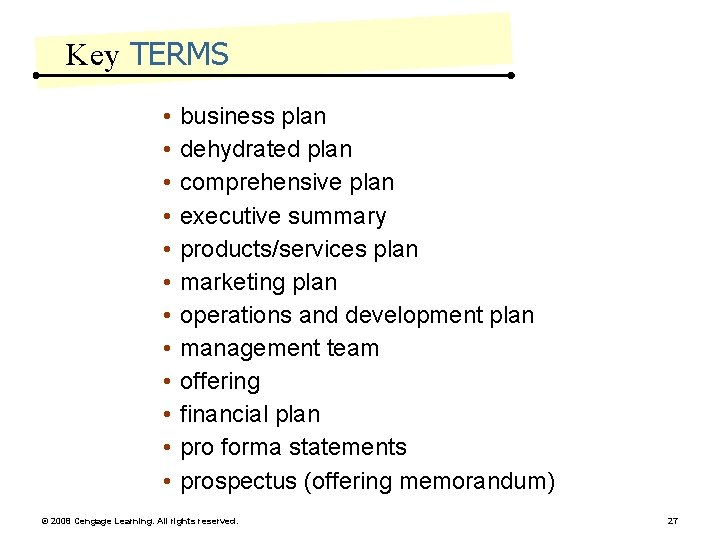 Key TERMS • • • business plan dehydrated plan comprehensive plan executive summary products/services