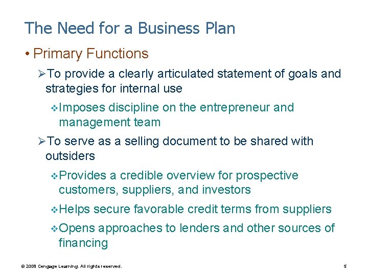 The Need for a Business Plan • Primary Functions ØTo provide a clearly articulated