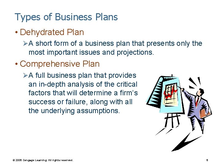 Types of Business Plans • Dehydrated Plan Ø A short form of a business