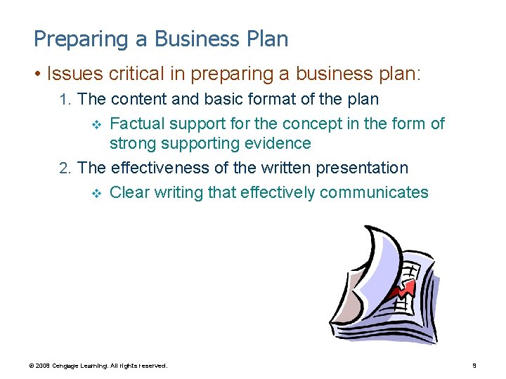 Preparing a Business Plan • Issues critical in preparing a business plan: 1. The