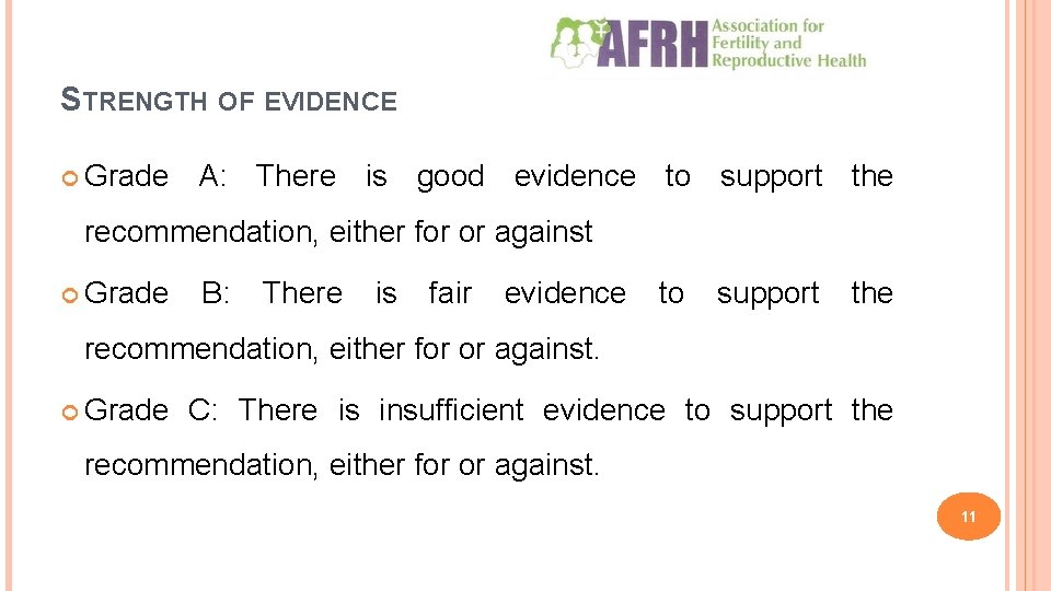STRENGTH OF EVIDENCE Grade A: There is good evidence to support the recommendation, either