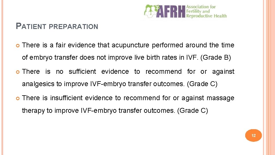 PATIENT PREPARATION There is a fair evidence that acupuncture performed around the time of