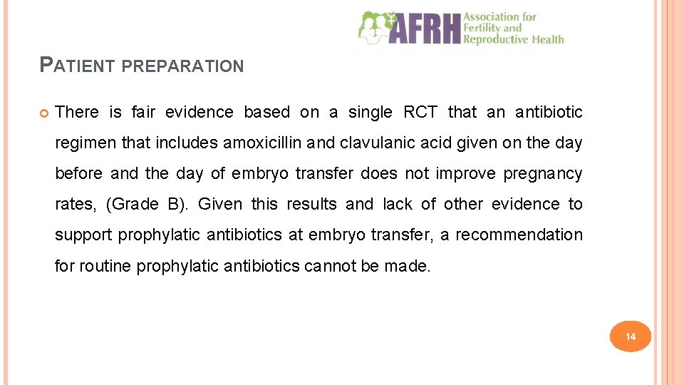 PATIENT PREPARATION There is fair evidence based on a single RCT that an antibiotic