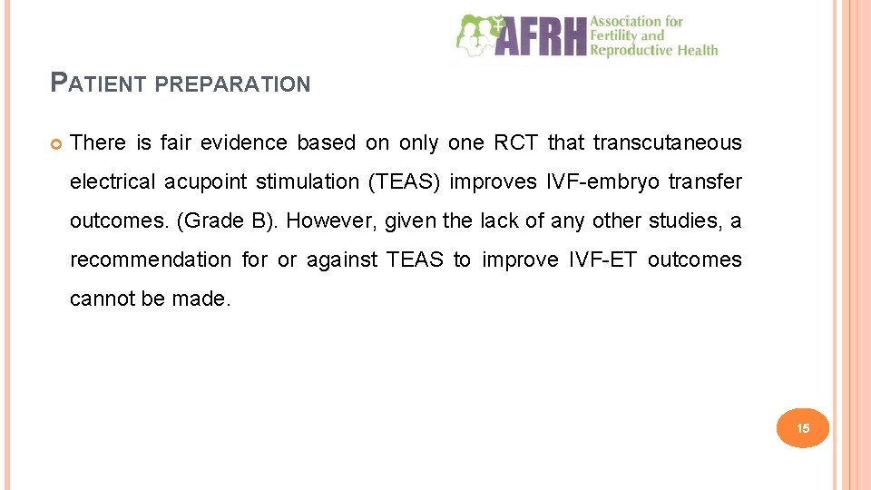 PATIENT PREPARATION There is fair evidence based on only one RCT that transcutaneous electrical