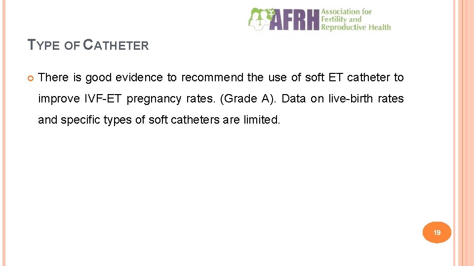 TYPE OF CATHETER There is good evidence to recommend the use of soft ET