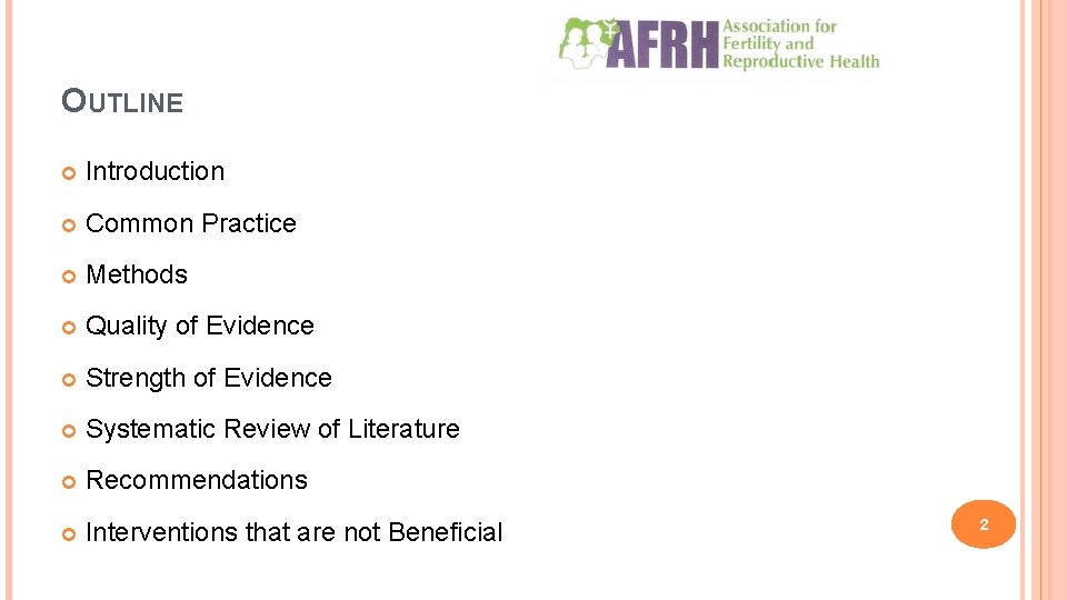 OUTLINE Introduction Common Practice Methods Quality of Evidence Strength of Evidence Systematic Review of