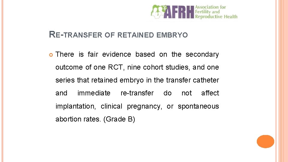 RE-TRANSFER OF RETAINED EMBRYO There is fair evidence based on the secondary outcome of