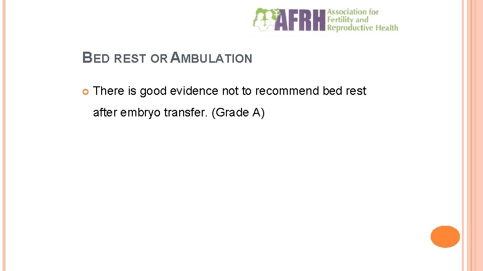 BED REST OR AMBULATION There is good evidence not to recommend bed rest after