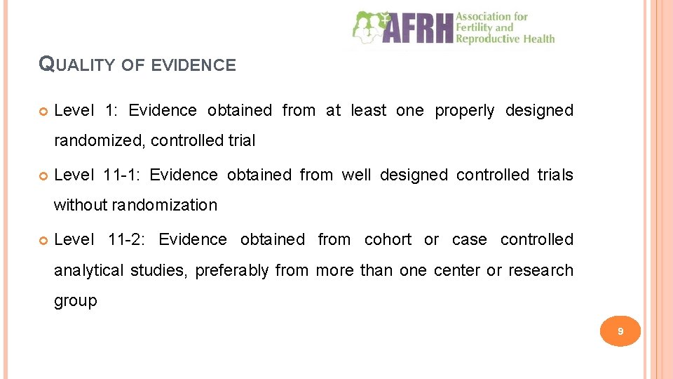 QUALITY OF EVIDENCE Level 1: Evidence obtained from at least one properly designed randomized,