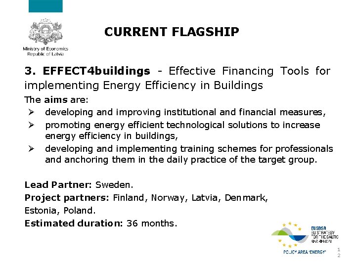 CURRENT FLAGSHIP 3. EFFECT 4 buildings - Effective Financing Tools for implementing Energy Efficiency