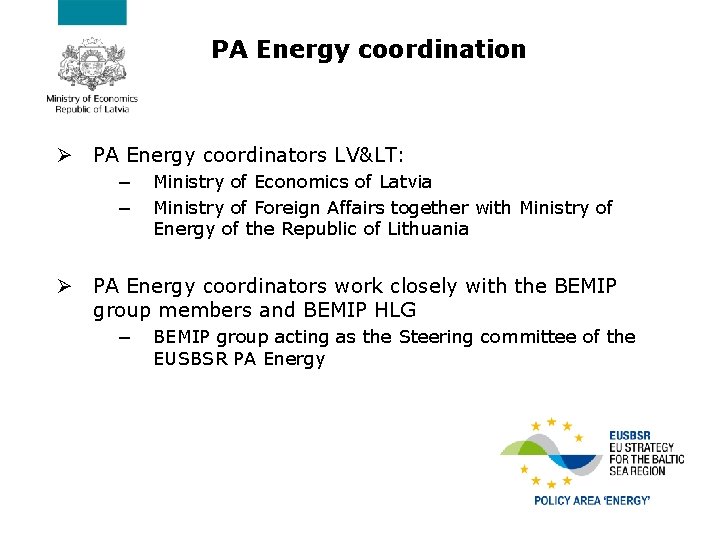 PA Energy coordination Ø PA Energy coordinators LV&LT: − − Ministry of Economics of