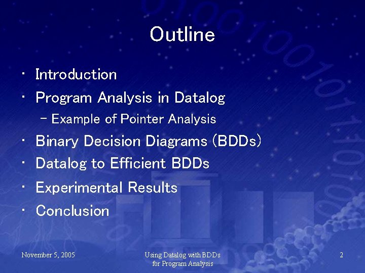 Outline • Introduction • Program Analysis in Datalog – Example of Pointer Analysis •