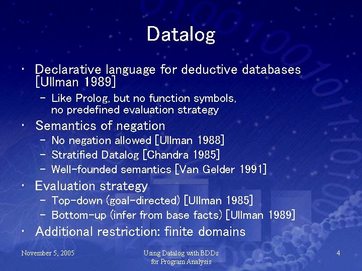 Datalog • Declarative language for deductive databases [Ullman 1989] – Like Prolog, but no