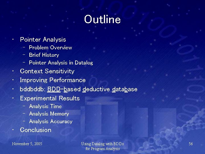 Outline • Pointer Analysis – Problem Overview – Brief History – Pointer Analysis in