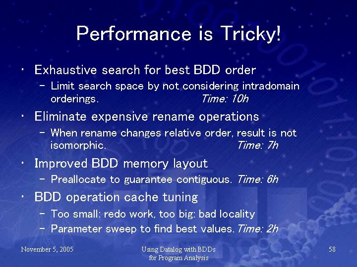 Performance is Tricky! • Exhaustive search for best BDD order – Limit search space