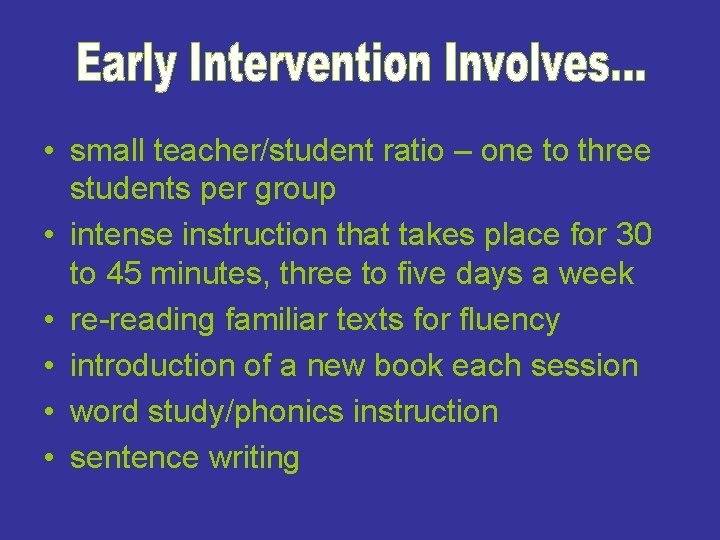  • small teacher/student ratio – one to three students per group • intense