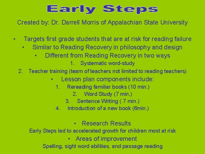 Created by: Dr. Darrell Morris of Appalachian State University • Targets first grade students