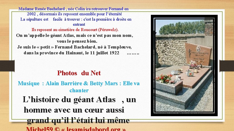Madame Renée Bachelard , née Colin ira retrouver Fernand en 2002 , désormais ils
