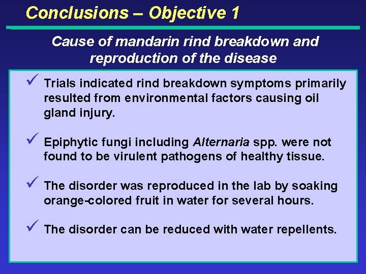 Conclusions – Objective 1 Cause of mandarin rind breakdown and reproduction of the disease