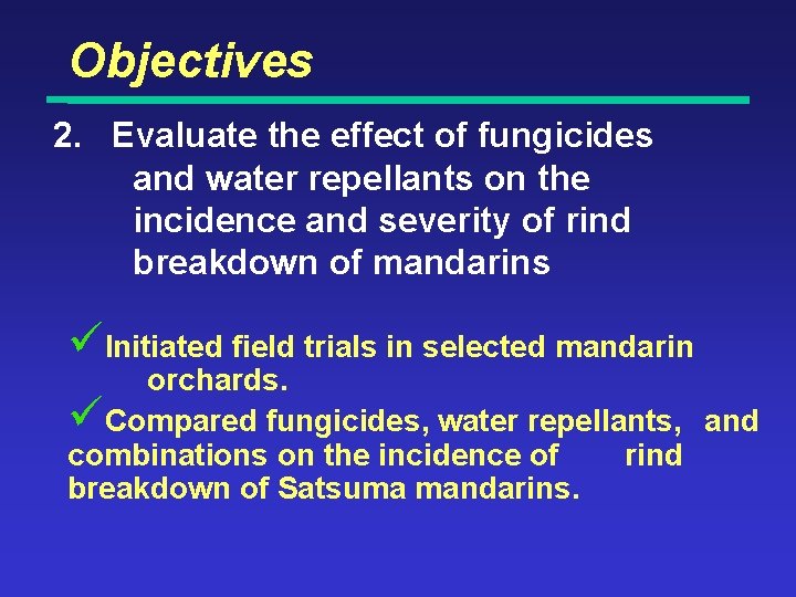 Objectives 2. Evaluate the effect of fungicides and water repellants on the incidence and