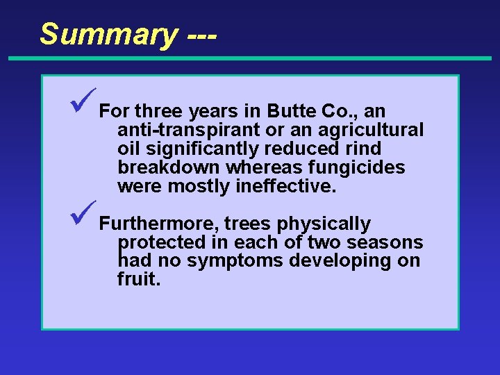 Summary --- üForanti-transpirant three years in Butte Co. , an or an agricultural oil